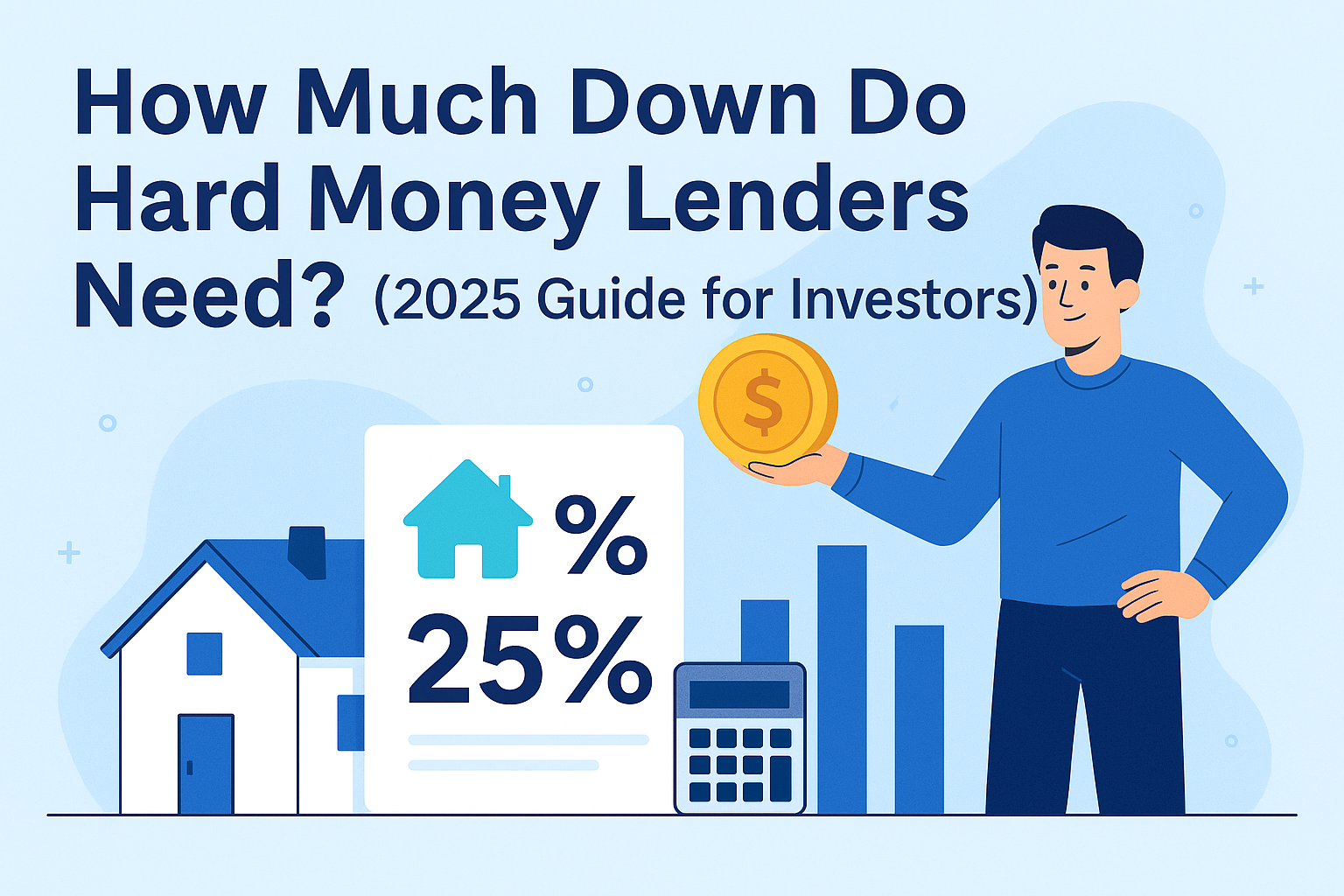 How much down do hard money lenders need?